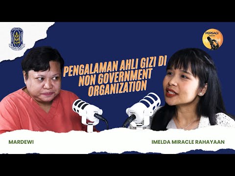 Pengalaman Ahli Gizi di NGO | PERSAGI Provinsi Papua Barat Daya PODCAST Eps. 15